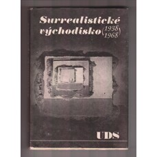 Surrealistické východisko 1938-1968. Systém UDS